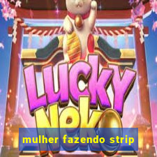 mulher fazendo strip